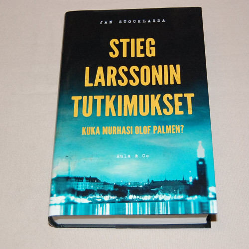Jan Stocklassa Stieg Larssonin tutkimukset - Kuka murhasi Olof Palmen?